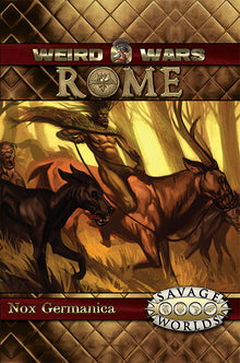 Weird Wars Savage Worlds - Rome - Nox Germanica